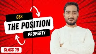 Class 10 || CSS Position Property: Absolute, Relative, Fixed & Sticky | CSS Tutorial for Beginners