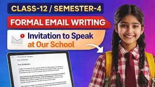 Invitation To Speak At Our School|Formal Email Writing |Class 12 Semester 4