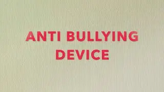 Anti Bullying Device using Arduino by Jay Kakar