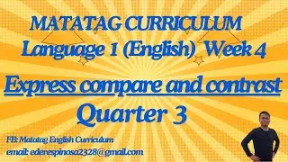 Language 1 Matatag Quarter 3 Week 4 Express compare and contrast