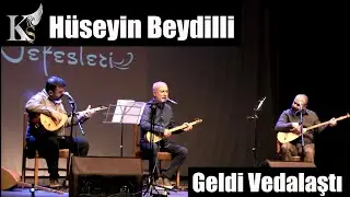 Geldi Vedalaştı Bir Zülfü Sihay / Hüseyin BEYDİLLİ