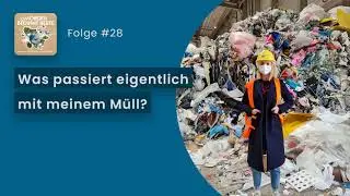 Was passiert eigentlich mit meinem Müll?