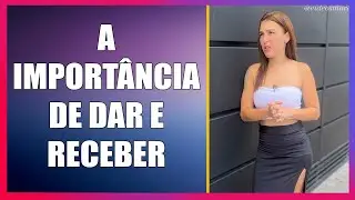 A importância de dar e receber.