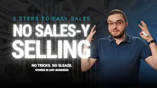 How to Sell Without Being Sales-y (3 Steps Anyone Can Use)