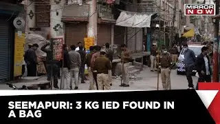 3-Kg IED Found In A Bag In Old Seemapuri, Delhi Police On Hunt To Nab 4 Suspects