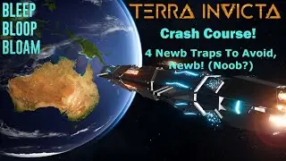 Terra Invicta: Crash Course! - 4 Newb Traps To Avoid, Newb! (Noob?)
