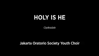 Holy is He by Clydesdale - JOSYC