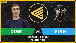 WC3 - B2W Weekly Cup #63 - Quarterfinal: [NE] Dise vs Fish [HU]