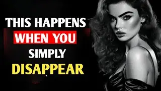 9 вещей, которые они чувствуют, когда вы просто исчезаете | Stoic kH