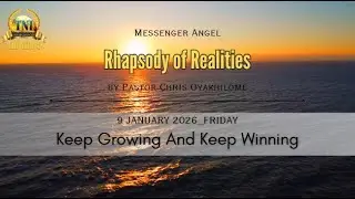 KEEP GROWING AND KEEP WINNING  II 9 JANUARY 2026 RHAPSODY OF REALITIES BY PASTOR CHRIS OYAKHILOME