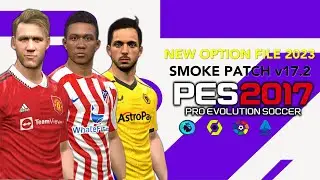 PES 2017 | SMOKE PATCH V17.2 NEW OPTION FILE 2023 | 1/20/23 | PC
