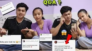 Hindu&Muslim Couple Ki Q&A Vlog 😍| Kya Hamari Shaddi Hogi 🤔Anu Convert Hogi Ya Nahi ?