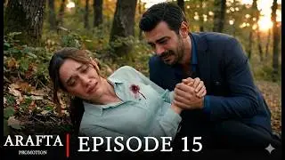 Arafta &ndash; Трейлер 15 серии | Раскрываются секреты, проверяются на прочность верность