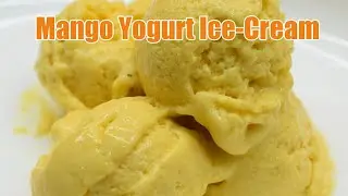Mango Yogurt Ice-Cream /Homemade Frozen Fruit Yogurt Recipe by Kitchen Menu(only 3 ingredients)