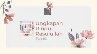 UNGKAPAN RINDU RASULULLAH PART #2  - YUKNGAJI