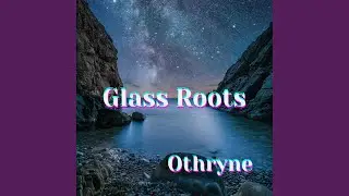 Glass Roots