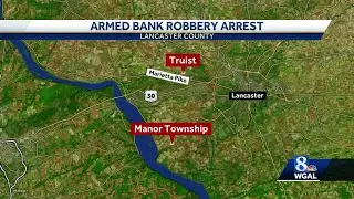 Bank robbery suspect arrested in Lancaster County