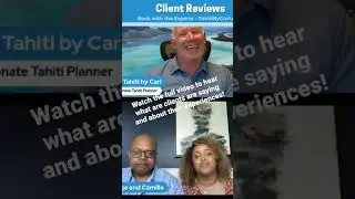 Client Testimonials & Experiences - Tahiti by Carl - book your Tahitian Experience
