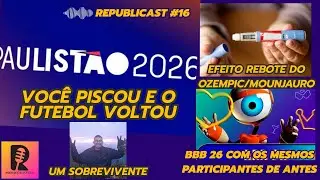 ROBERTO O EXPLORADOR, BBB 26, PAULISTÃO 2026, EXPLOSÃO DE SUPERNOVA DE 400 ANOS  #REPUBLICAST16