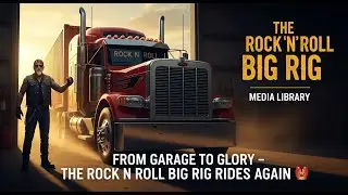 The Untold Story of the Rock N Roll Big Rig &ndash; Power, Legacy & Freedom#RockNRollLegacy #PowerOnWheels