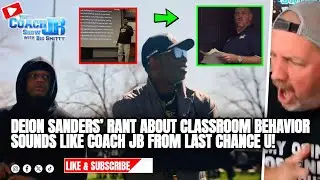DEION SANDERS' RANT ON CLASSROOM BEHAVIOR SOUNDS LIKE COACH JB FROM LAST CHANCE U! | COACH JB SHOW