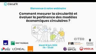 Webinaire - Mesurer la circularité et évaluer la pertinence des modèles économiques circulaires