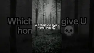Which house give you horror vibe 💀 #horror #dark #aesthetic