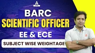 BARC SCIENTIFIC OFFICER | Subjectwise Weightage for EE & ECE Branch students