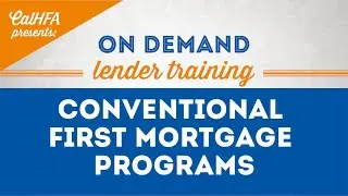 CalHFA Conventional First Mortgage Programs