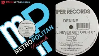 Denine – I'll Never Get Over U (Gino's Club)