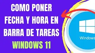 COMO PONER FECHA Y HORA EN BARRA DE TAREAS WINDOWS 11