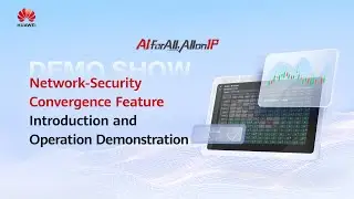 Huawei Network-Security Convergence Feature Introduction and Operation Demonstration