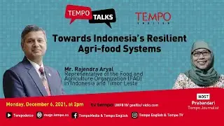 Towards Indonesia&rsquo;s Resilient Agri-food Systems | Tempo Talks