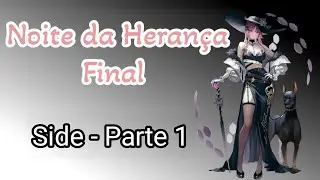 Noite da Herança Final - Side da Lilias Limitada, Parte 1 (Pt/Br)