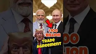 $100 Billion Trade agreement b/w India & Russia