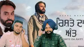 Reaction On Babbu Maan - Rishte Da Antt| Full Song Rishte Da Antt ||