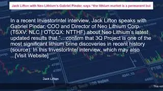 Jack Lifton with Neo Lithium&rsquo;s Gabriel Pindar, says &ldquo;the lithium market is a permanent bul
