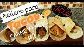 Como hacer el RELLENO de los TACOS de CARNE y POLLO.