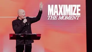 Maximize the Moment - Rex Crain
