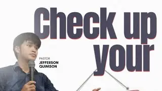 Check Up Your Faith|Ptr. Jeff Quimson 