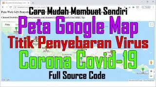 How To Create Corona Virus Covid-19 Map Using Google Map Web Online (Source Code)