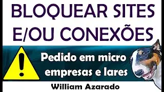 Bloquear acesso a sites ou internet.