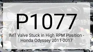 DTC P1077: IMT Valve Stuck in High RPM Position - Honda Odyssey 2011-2017