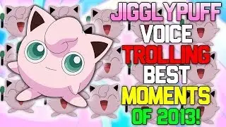 Best of Jigglypuff Trolling 2013 – Funniest Moments Compilation!