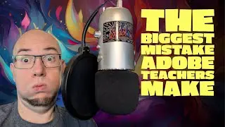 The Biggest Mistake Adobe Teachers Make...Myself Included!