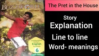 Pret in the House#story# word to word Explanation#Cbse#Icse#Buzzword 6# New Pathways Literary Reader