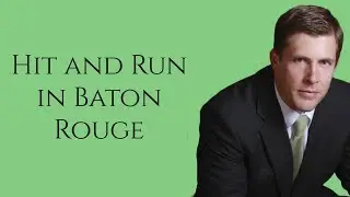 Hit and Run Lawyer in Baton Rouge | Carl Barkemeyer, Criminal Defense Attorney