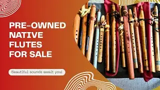 Native Flutes For Sale - 9 Pre-Owned Beautiful Flutes