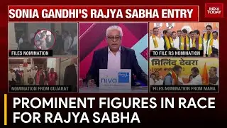 Rajya Sabha Elections: Key Candidates File Nominations | India Today