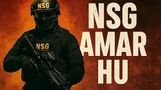 &ldquo;NSG Commando &ndash; Elite Force Anthem&rdquo;